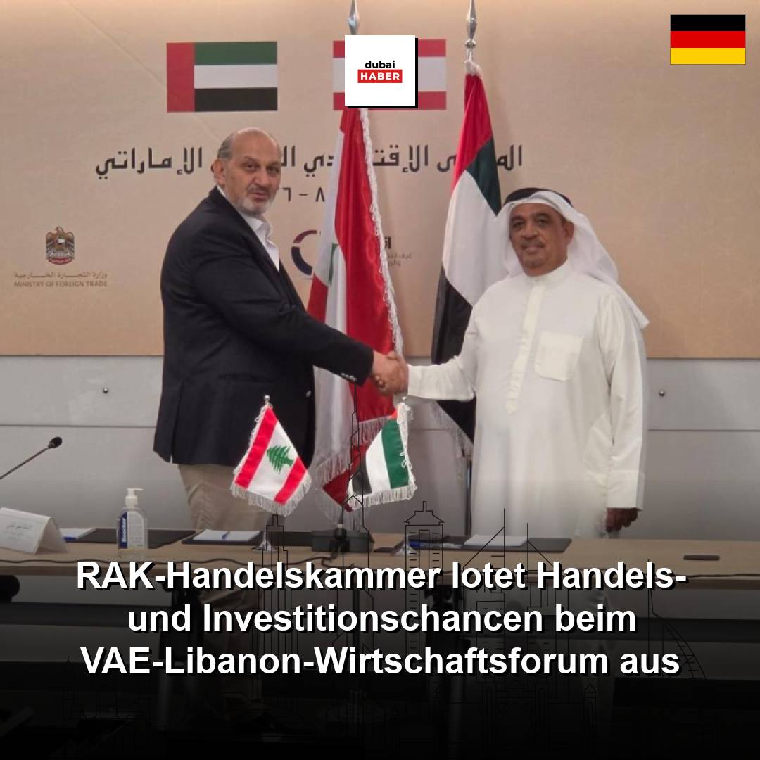 RAK-Handelskammer lotet Handels- und Investitionschancen beim VAE-Libanon-Wirtschaftsforum aus