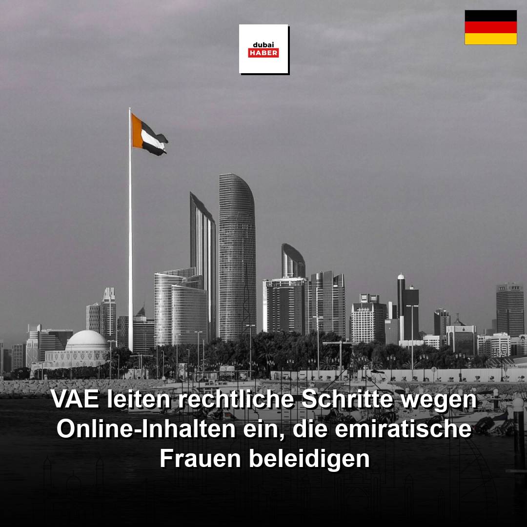 VAE leiten rechtliche Schritte wegen Online-Inhalten ein, die emiratische Frauen beleidigen