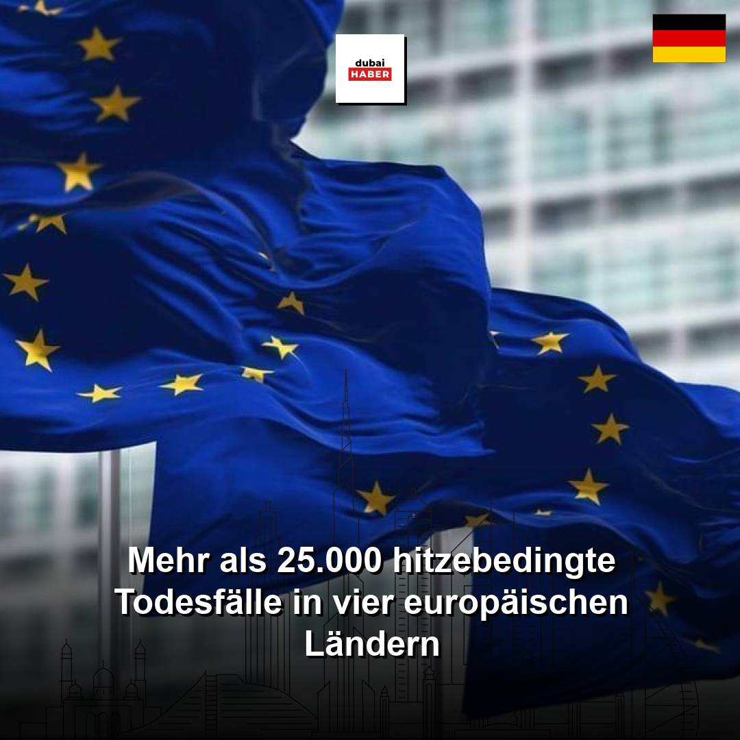 Mehr als 25.000 hitzebedingte Todesfälle in vier europäischen Ländern