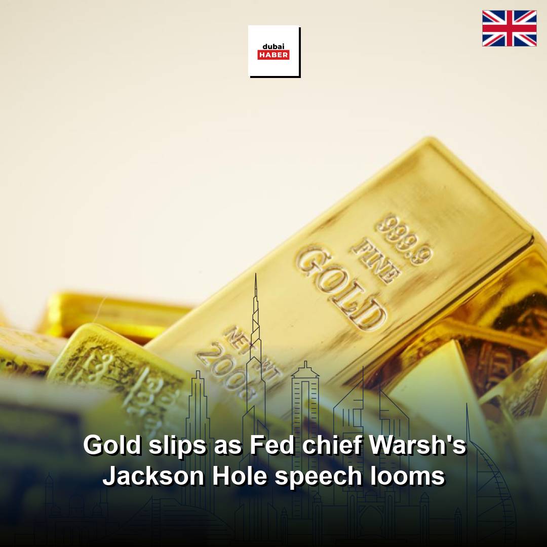 Gold slips as Fed chief Warsh's Jackson Hole speech looms