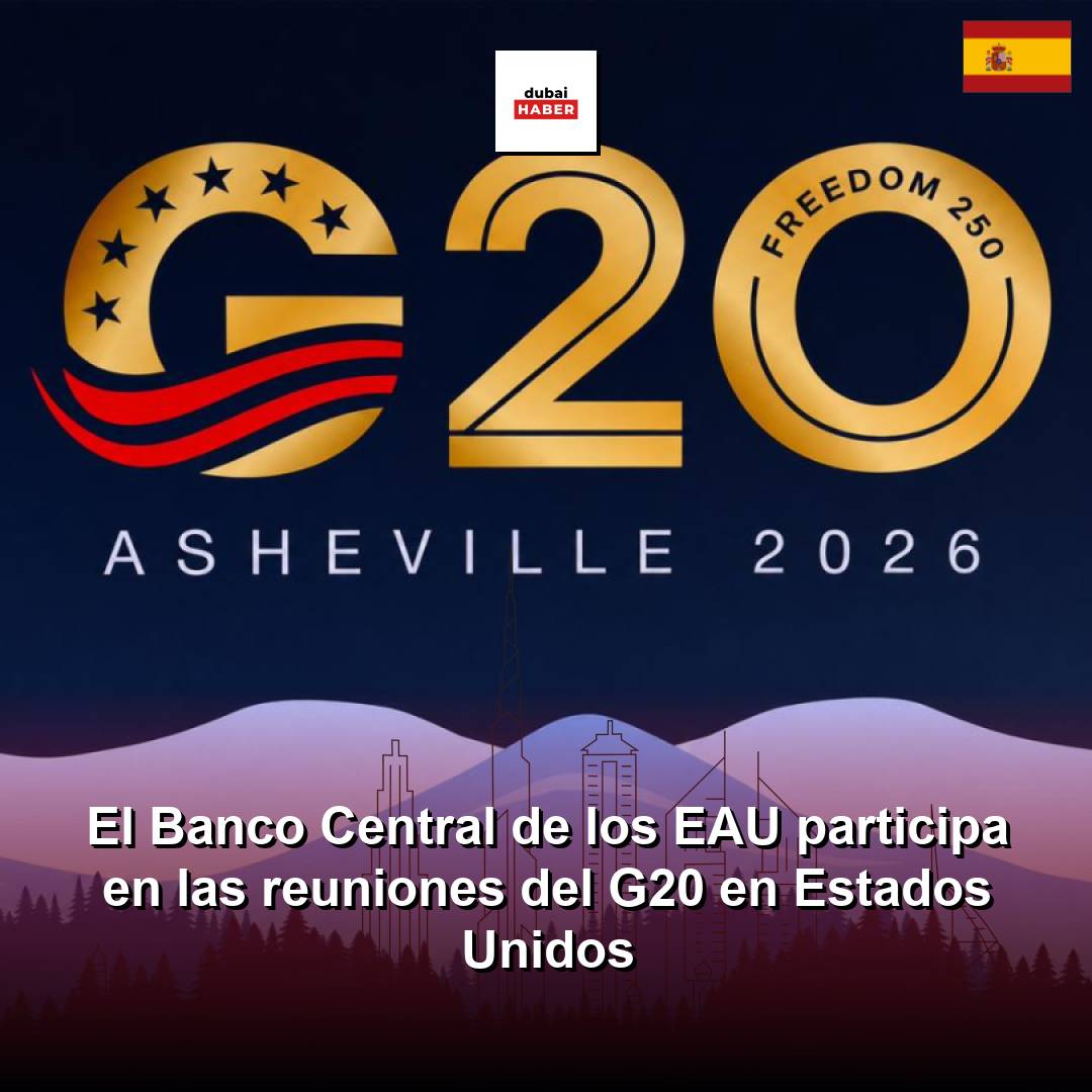 El Banco Central de los EAU participa en las reuniones del G20 en Estados Unidos