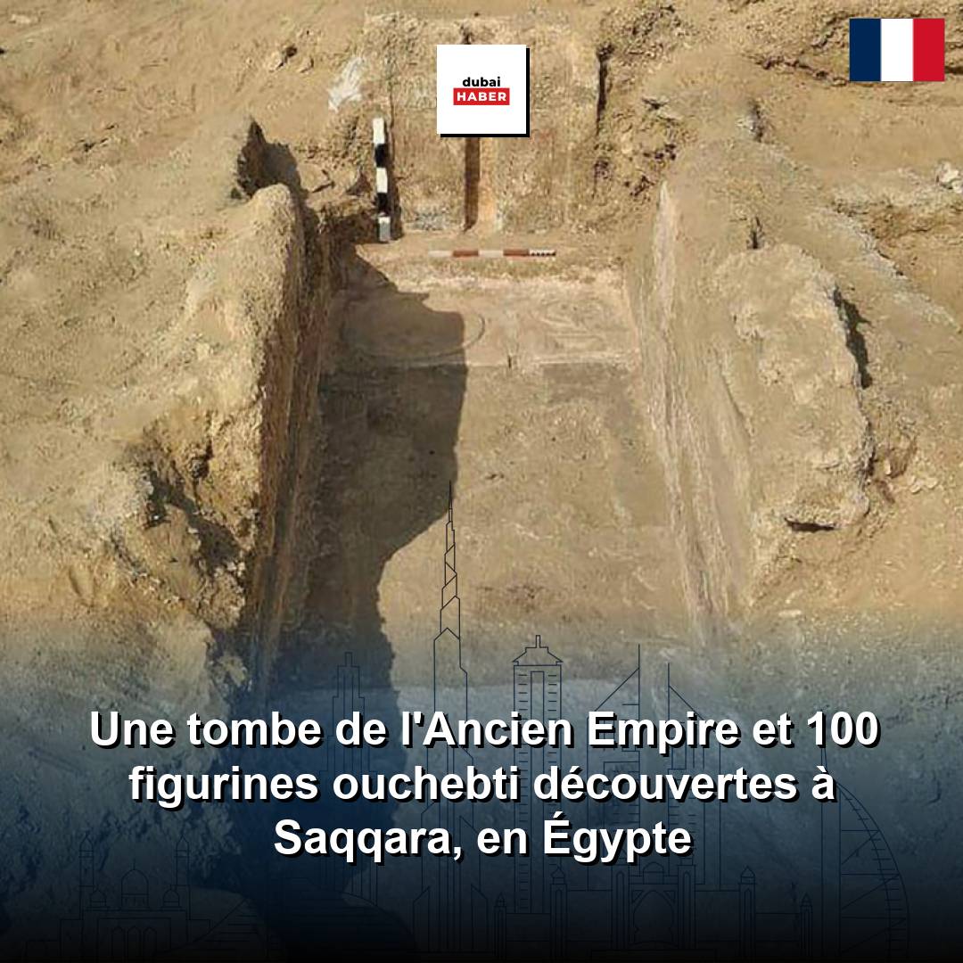 Une tombe de l'Ancien Empire et 100 figurines ouchebti découvertes à Saqqara, en Égypte