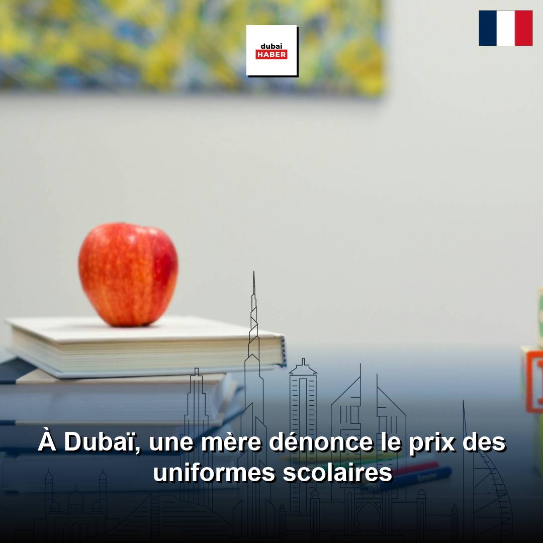 À Dubaï, une mère dénonce le prix des uniformes scolaires