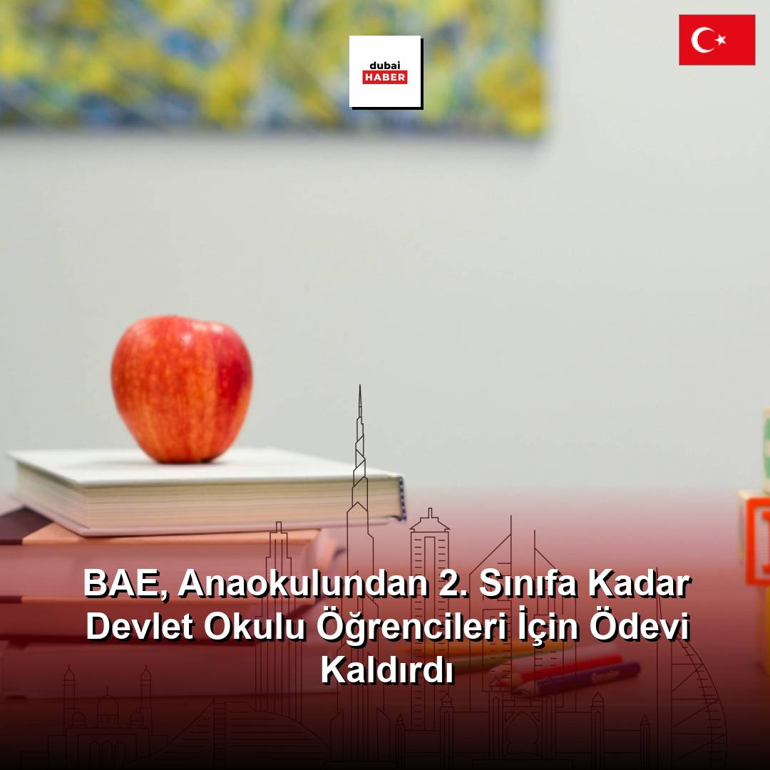 BAE, Anaokulundan 2. Sınıfa Kadar Devlet Okulu Öğrencileri İçin Ödevi Kaldırdı
