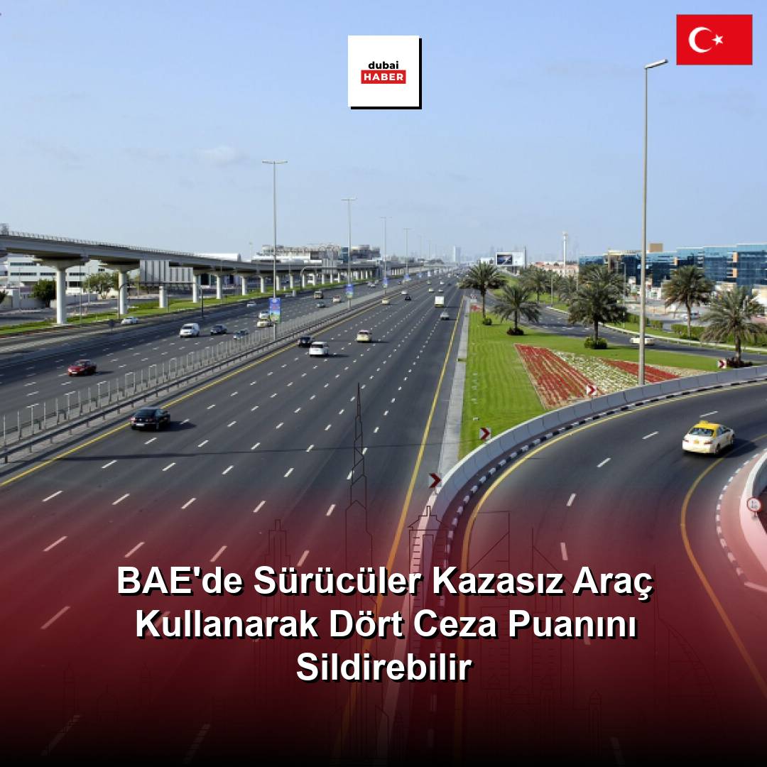 BAE'de Sürücüler Kazasız Araç Kullanarak Dört Ceza Puanını Sildirebilir