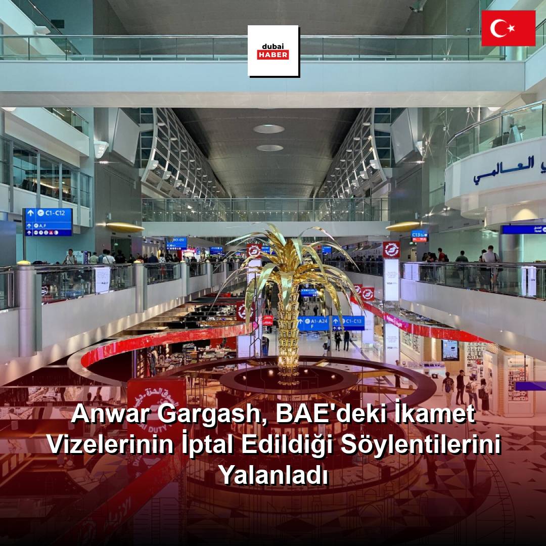 Anwar Gargash, BAE'deki İkamet Vizelerinin İptal Edildiği Söylentilerini Yalanladı