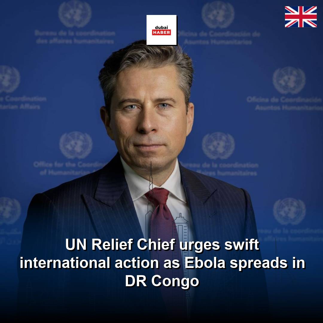 UN Relief Chief urges swift international action as Ebola spreads in DR Congo