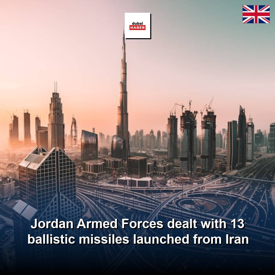 Jordan Armed Forces dealt with 13 ballistic missiles launched from Iran