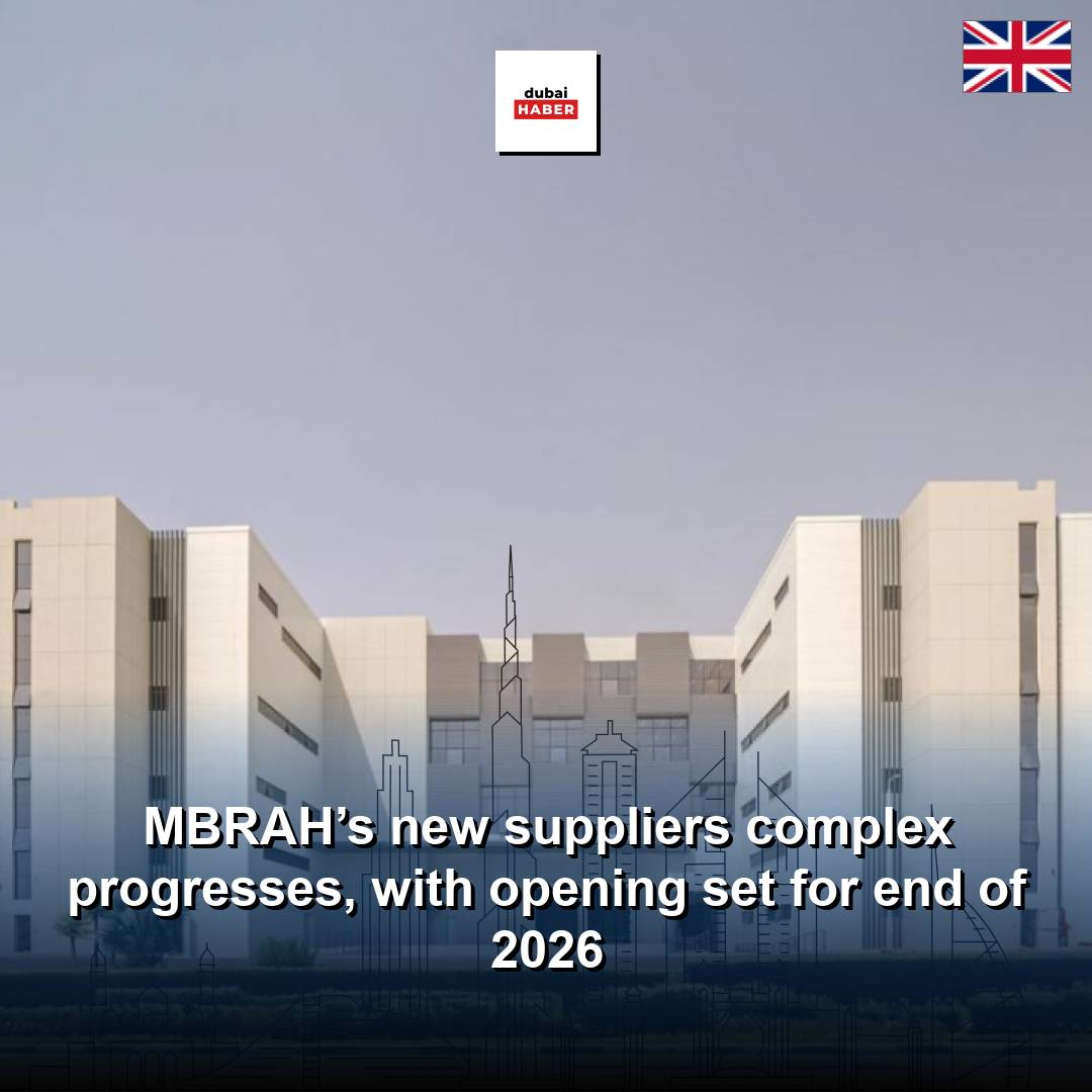MBRAH’s new suppliers complex progresses, with opening set for end of 2026