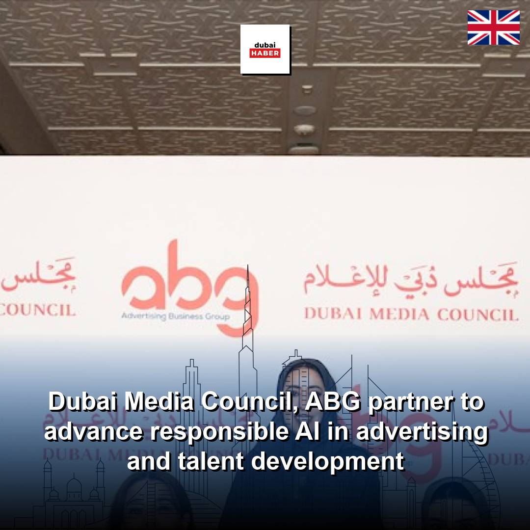 Dubai Media Council, ABG partner to advance responsible AI in advertising and talent development