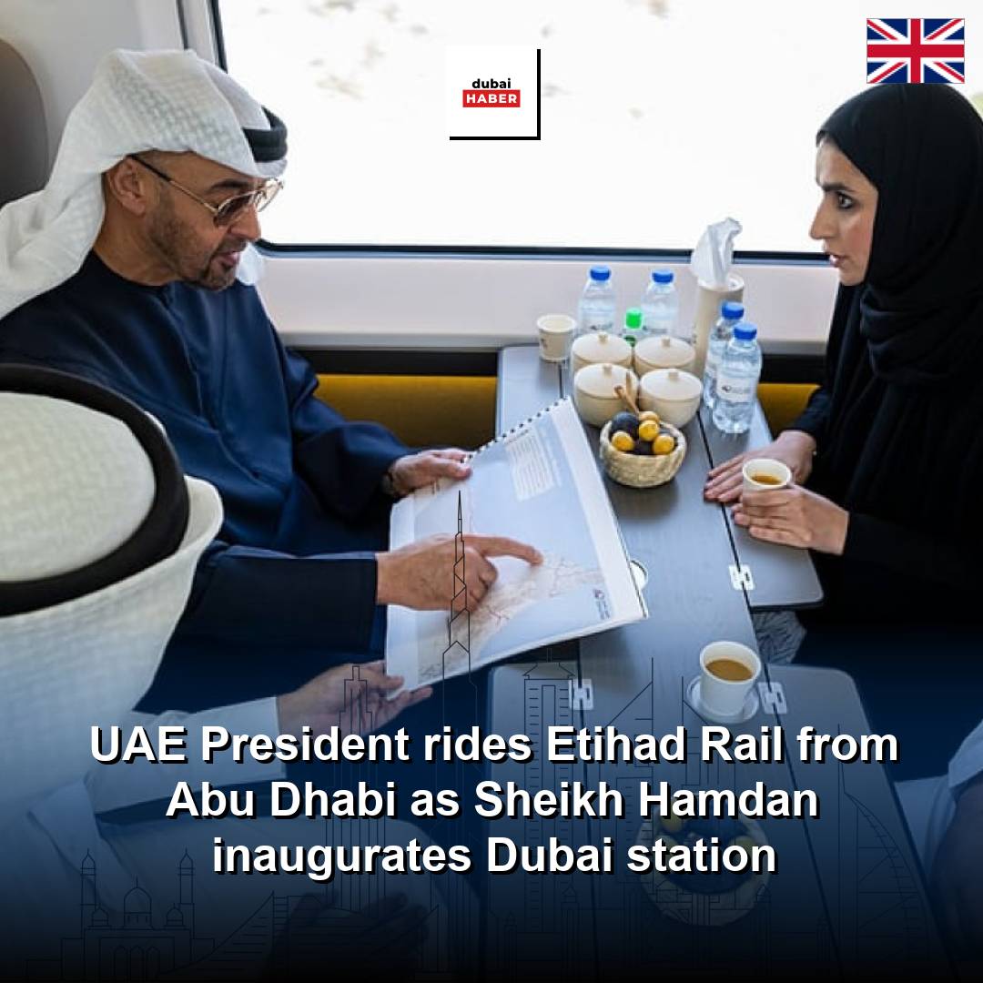 UAE President rides Etihad Rail from Abu Dhabi as Sheikh Hamdan inaugurates Dubai station