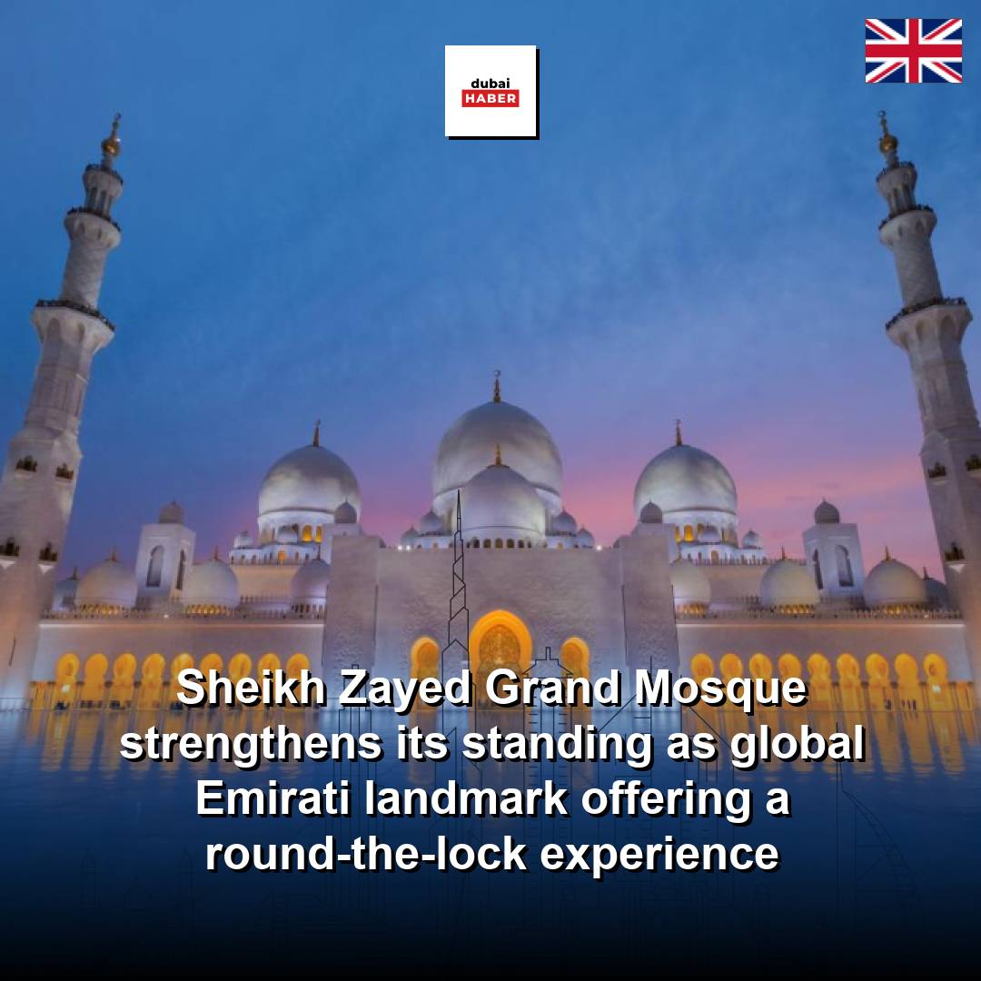 Sheikh Zayed Grand Mosque strengthens its standing as global Emirati landmark offering a round-the-lock experience