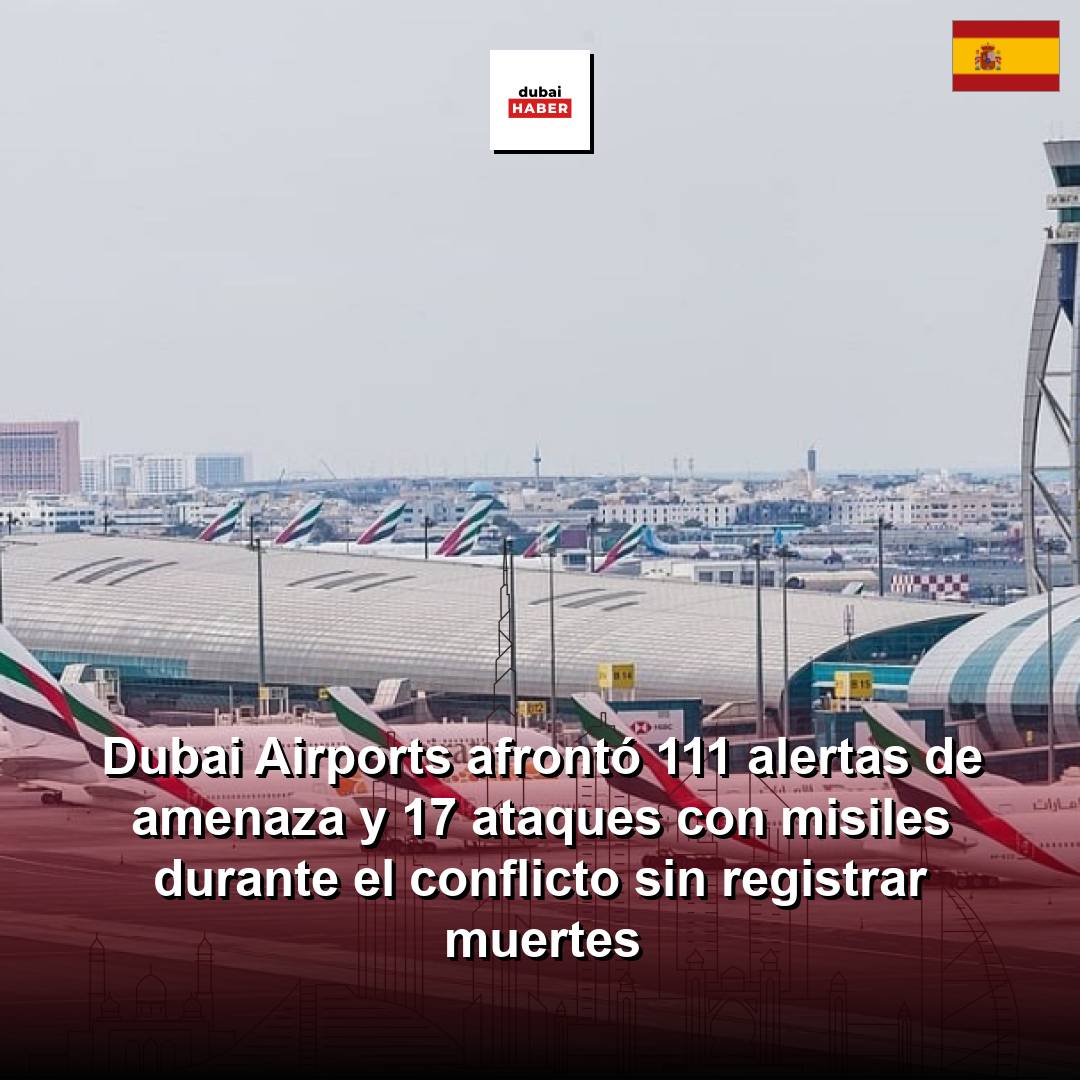 Dubai Airports afrontó 111 alertas de amenaza y 17 ataques con misiles durante el conflicto sin registrar muertes