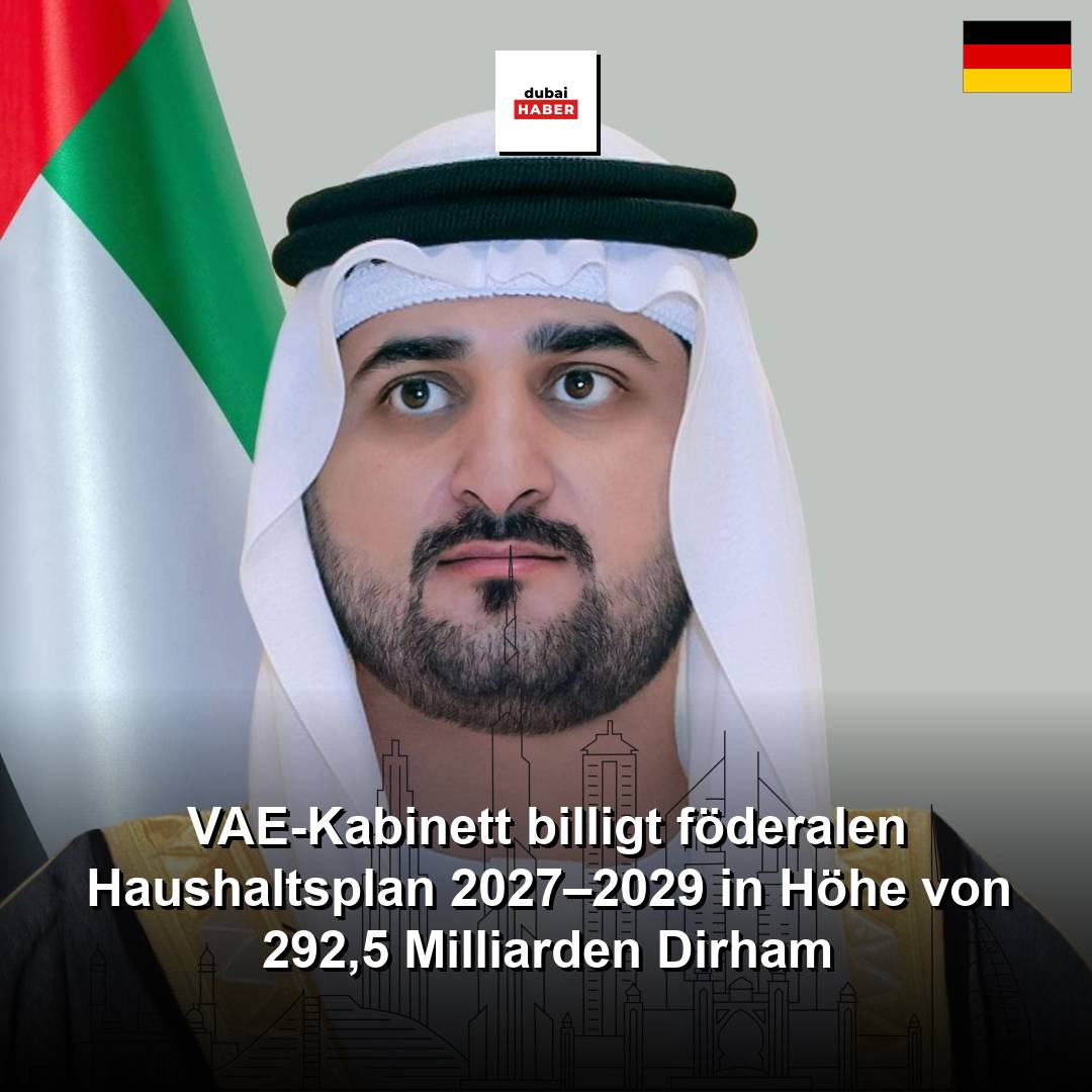 VAE-Kabinett billigt föderalen Haushaltsplan 2027–2029 in Höhe von 292,5 Milliarden Dirham