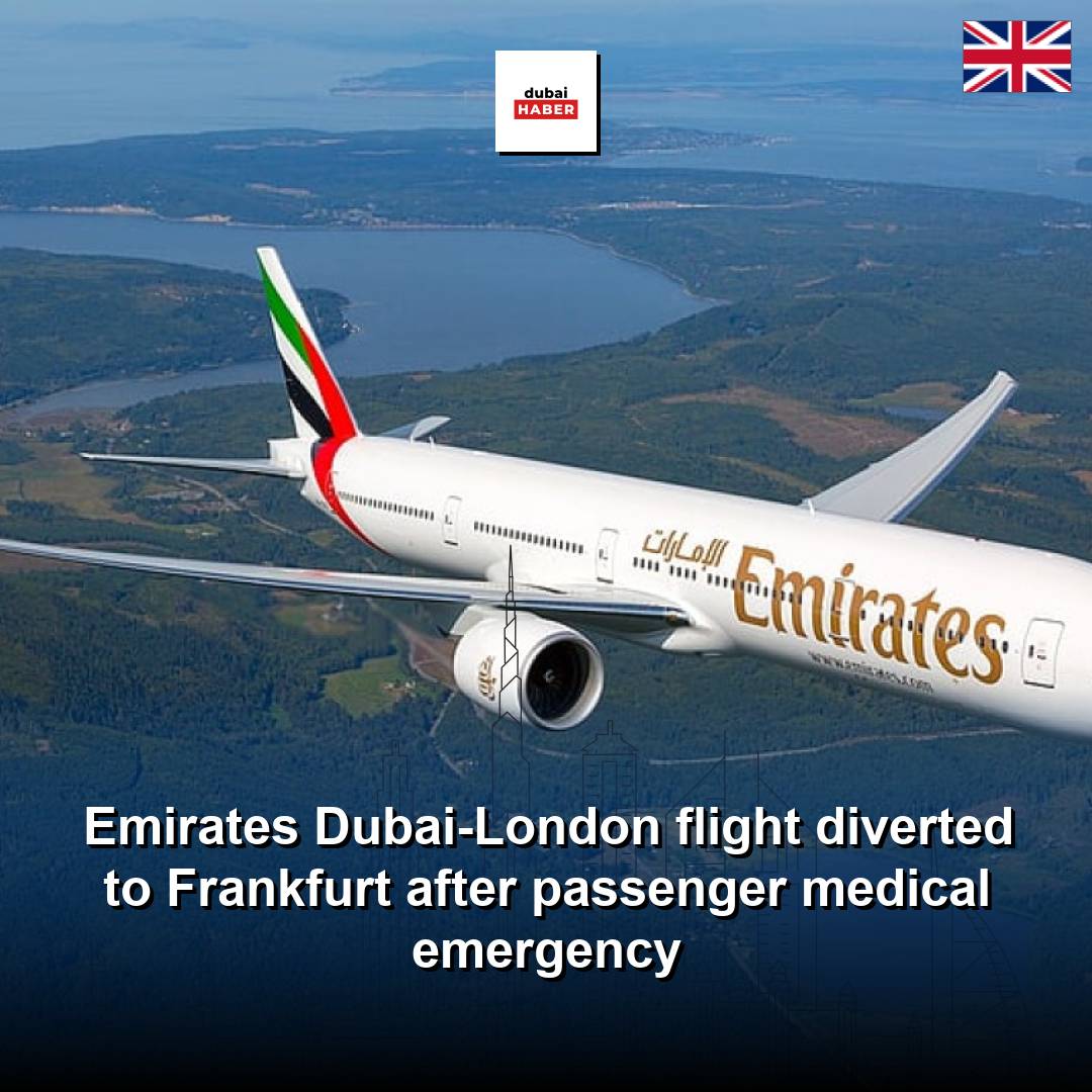 Emirates Dubai-London flight diverted to Frankfurt after passenger medical emergency