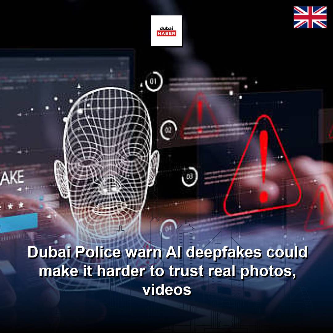 Dubai Police warn AI deepfakes could make it harder to trust real photos, videos