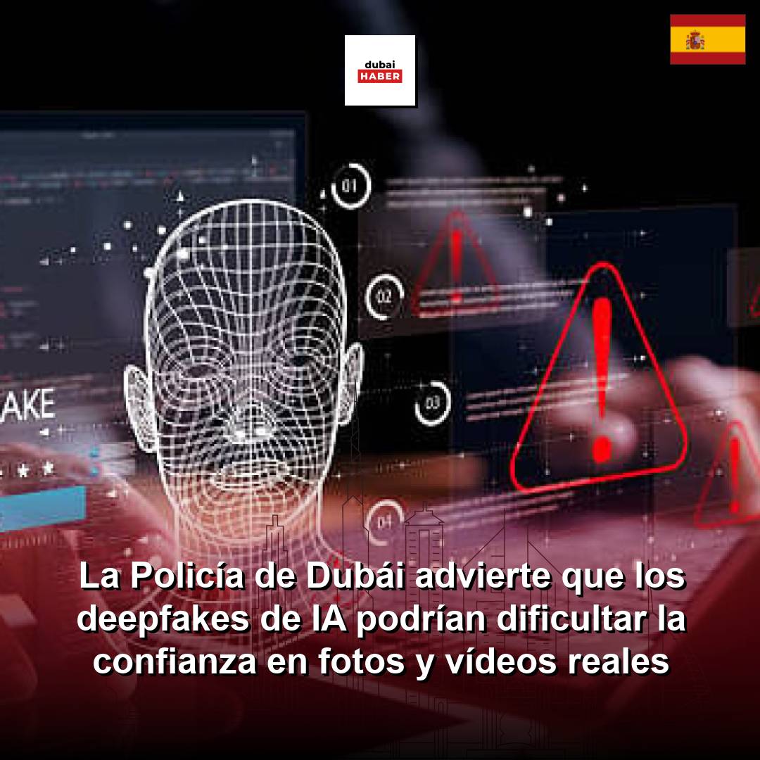 La Policía de Dubái advierte que los deepfakes de IA podrían dificultar la confianza en fotos y vídeos reales