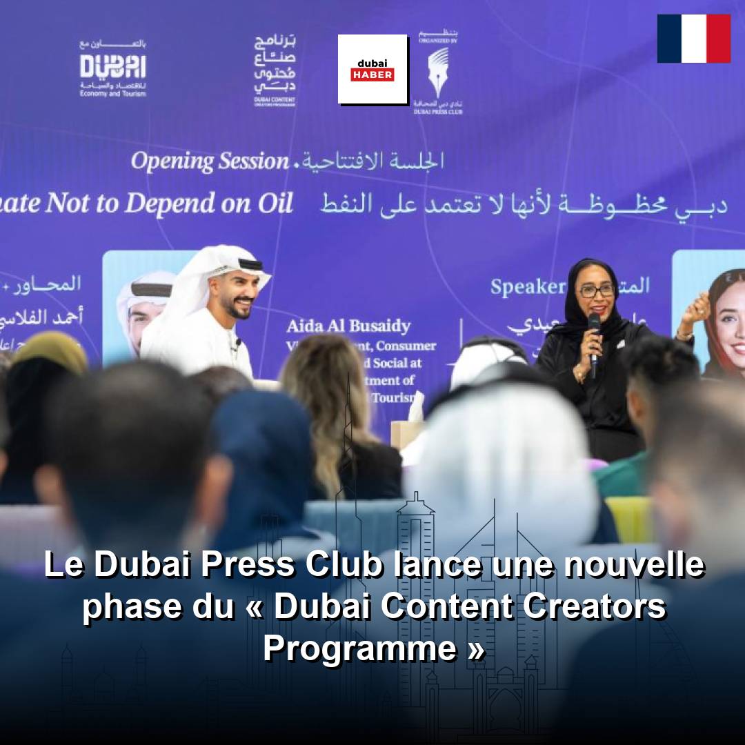 Le Dubai Press Club lance une nouvelle phase du « Dubai Content Creators Programme »