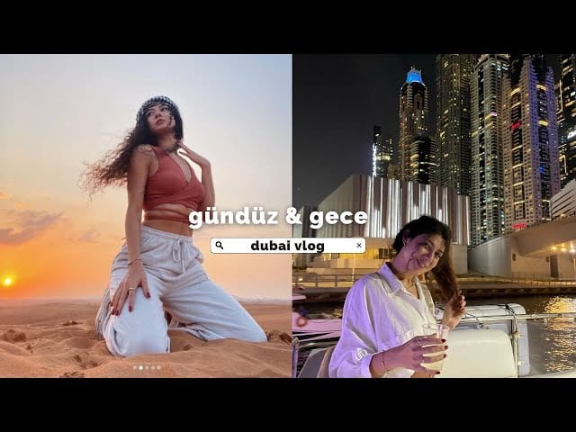 Dubai'yi bir de benden izleyin | dil okulu ve gece hayatı @cilemakar